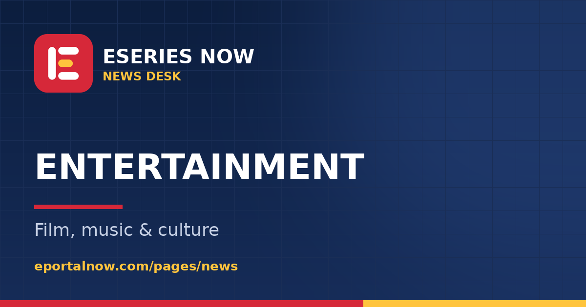 Eseries Now News: Entertainment