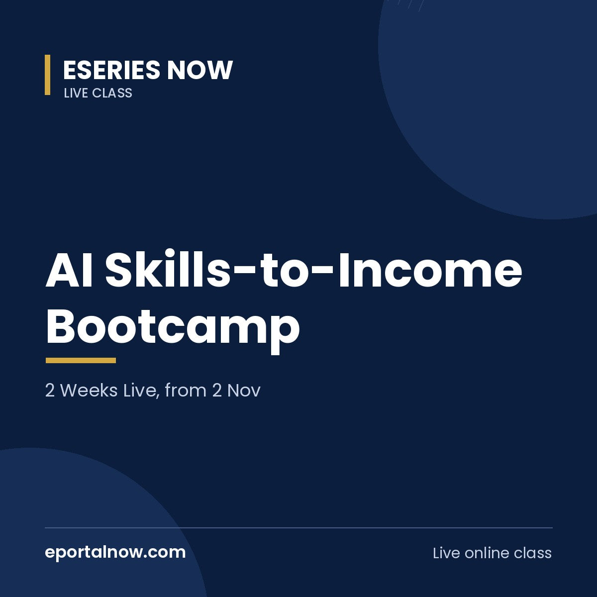 AI Skills-to-Income Bootcamp (2 Weeks Live, from 2 Nov) | Eseries Now