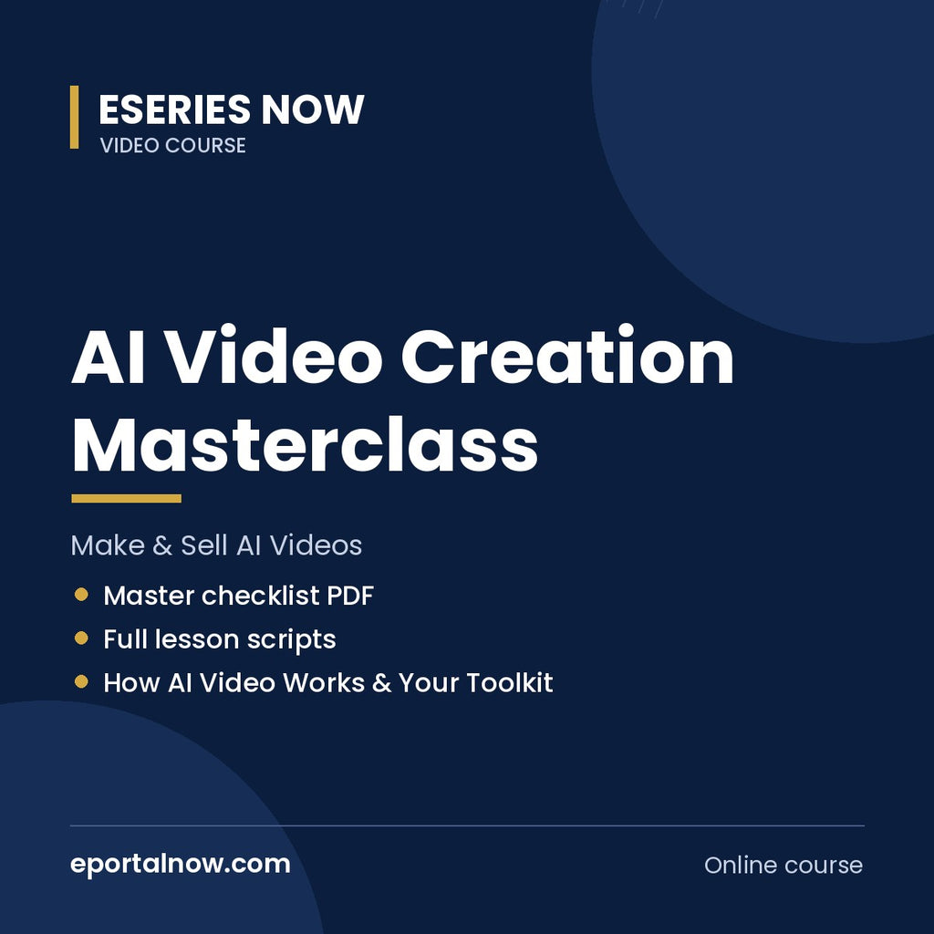 AI Video Creation Masterclass: Make & Sell AI Videos | Eseries Now