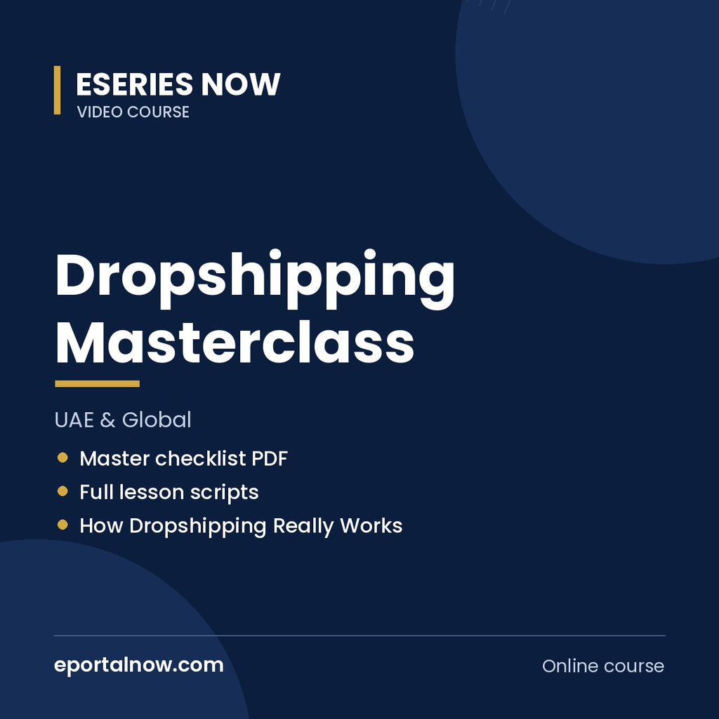 Dropshipping Masterclass: UAE & Global | Eseries Now