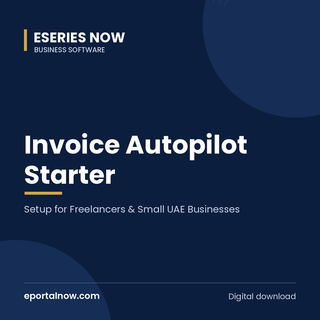 Invoice Autopilot Starter: Setup for Freelancers & Small UAE Businesses | Eseries Now