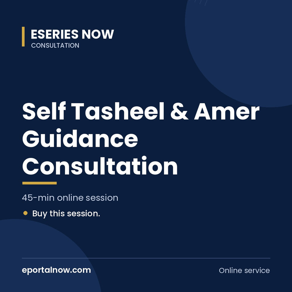 Self Tasheel & Amer Guidance Consultation (45-min online session) | Eseries Now
