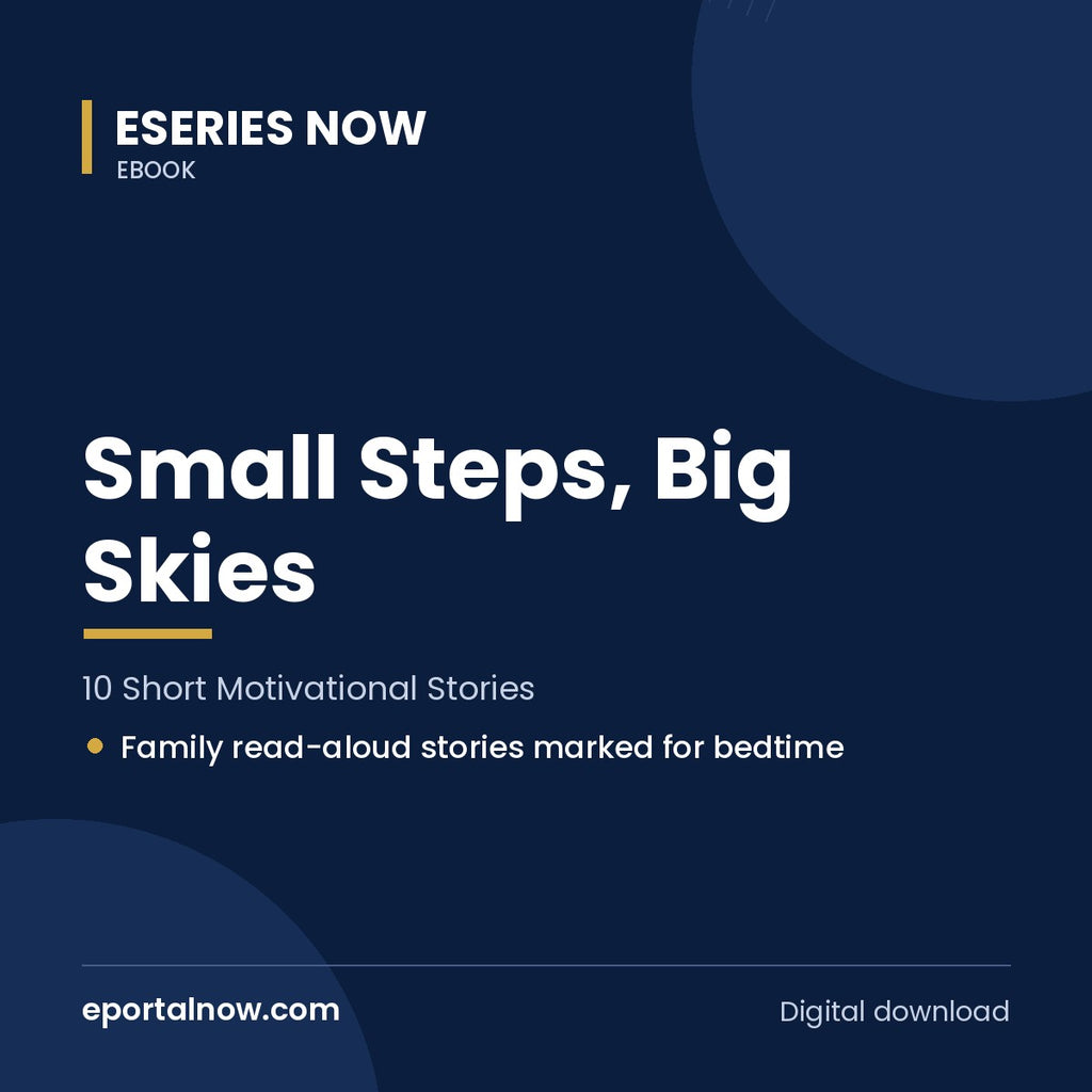 Small Steps, Big Skies: 10 Short Motivational Stories | Eseries Now