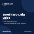 Small Steps, Big Skies: 10 Short Motivational Stories | Eseries Now