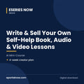 Write & Sell Your Own Self-Help Book, Audio & Video Lessons (AI Mini-Course) | Eseries Now